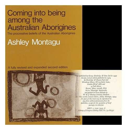 Coming into being among the Australian Aborigines. The procreative beliefs of the Australian Abor...