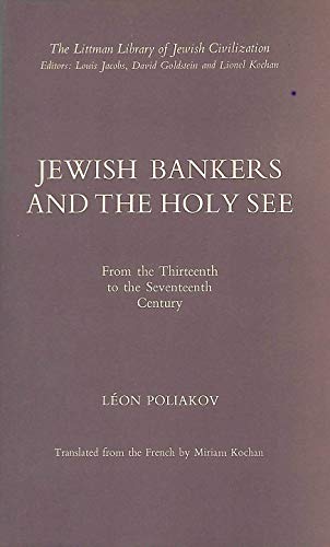 Jewish Bankers and the Holy See: From the Thirteenth to the Seventeenth Century (The Littman libr...