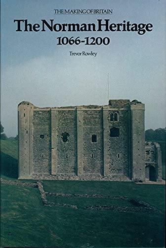 THE NORMAN HERITAGE, 1066-1200: The Making of Britain, Volume 1(International Library of Anthropo...