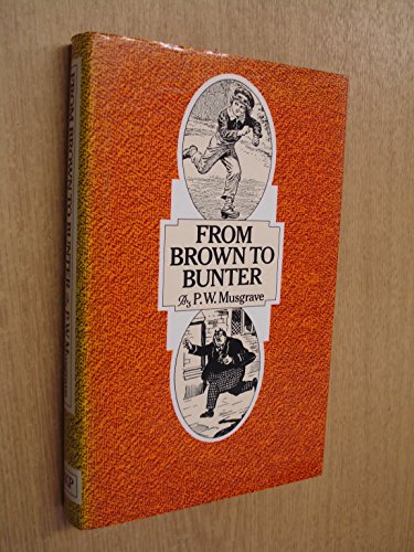 From Brown to Bunter: the Life a