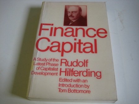Finance Capital: A Study in the Latest Phase of Capitalist Development