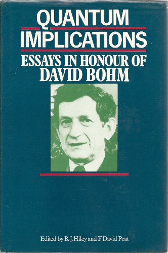 Quantum implications: Essays in honour of David Bohm