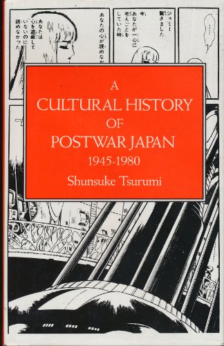 A Cultural History of Postwar Japan, 1945-1980