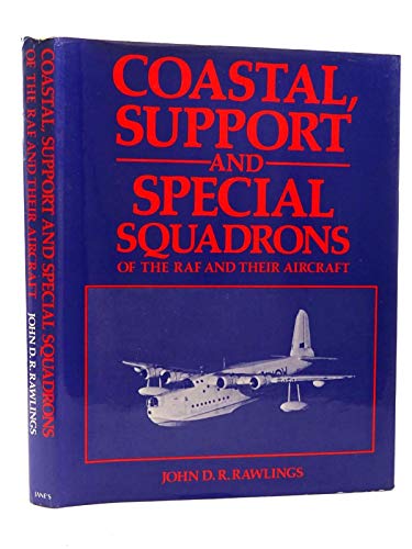 Coastal, Support and Special Squadrons of the RAF and Their Aircraft