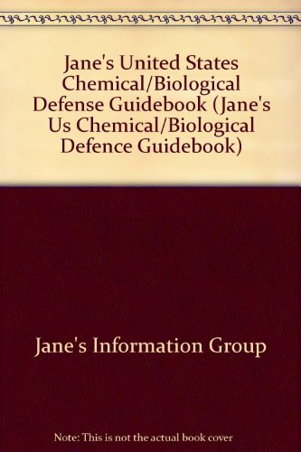 Jane's U. S. Chemical-Biological Defense Guidebook
