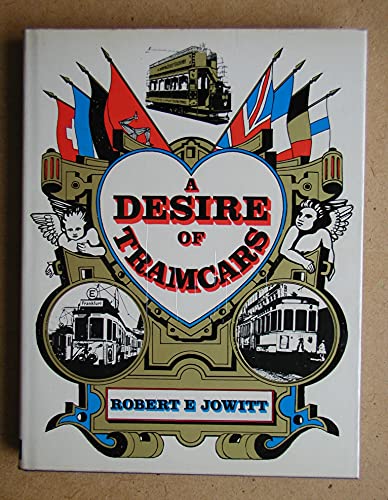 A Desire Of Tramcars (SCARCE HARDBACK FIRST EDITION, FIRST PRINTING SIGNED BY THE AUTHOR AND HIS ...