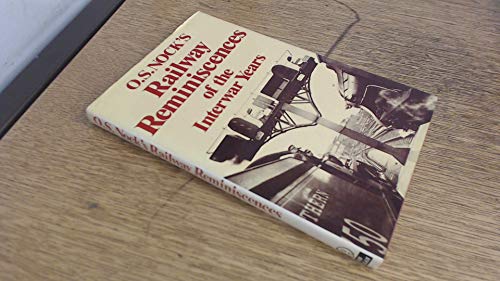 O.S. Nock's Railway reminiscences of the interwar years
