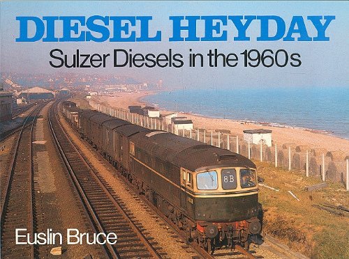 Diesel Heyday : Sulzer Diesel in the 1960's