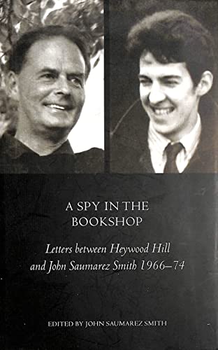 A Spy In The Bookshop: Letters Between Heywood Hill and John Saumerez Smith 1965-74
A Spy In The Bookshop: Letters Between Heywood Hill and John Saumerez Smith 1965-74