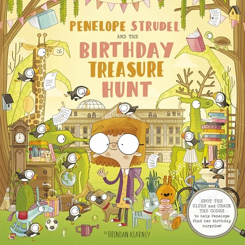 

Penelope Strudel: And the Birthday Treasure Hunt - SPOT THE CLUES and CRACK THE CODES to help Penelope find her birthday surprise!