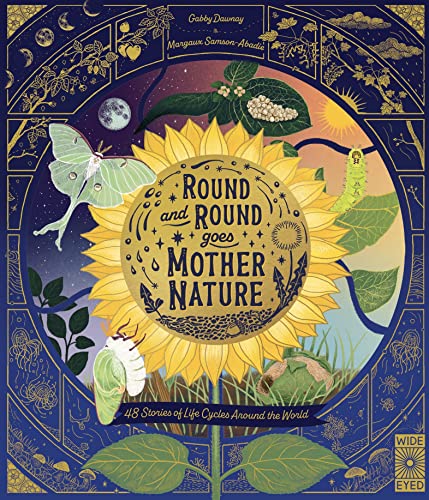 Round and Round Goes Mother Nature: 48 Stories of Life Cycles Around the World (Natureâs Storybook)
Round and Round Goes Mother Nature: 48 Stories of Life Cycles Around the World (Natureâs Storybook)