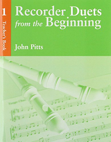 Recorder Duets From The Beginning Teacherâs Book 1: Teacher'S Book 1