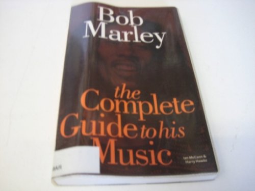 Bob Marley: The Complete Guide to His Music (Complete Guide to the Music Of.)