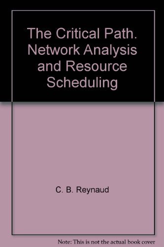 The Critical Path. Network Analysis and Resource Scheduling
