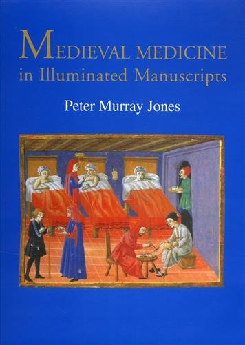 Medieval Medicine In Illuminated Manuscripts