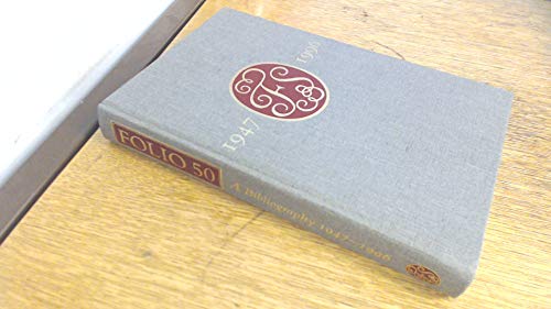 Folio 50: A Bibliography of The Folio Society, 1947-1996.