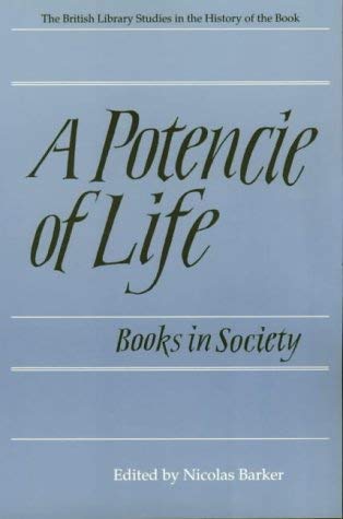 A Potencie Of Life - Books In Society, The Clarke Lectures 1986 - 87