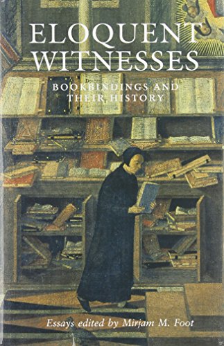 Eloquent Witness - Bookbindings And Their History A Volume Of Essays Dedicated To The Memory Of D...