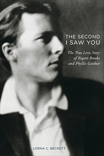 The Second I Saw You: The True Love Story of Rupert Brooke and Phyllis Gardner