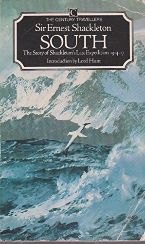 South. The Story of Shackleton's Last Expedition 1914-1917. Introduction by Lord Hunt [The Centur...