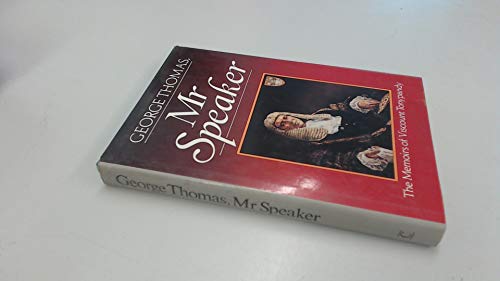 George Thomas, Mr Speaker: The Memoirs the Viscount Tonypandy