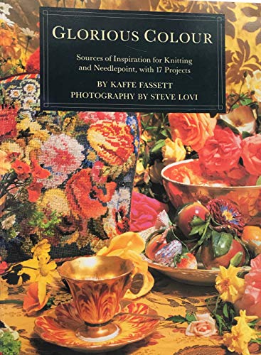 Glorious Colour: Sources Of Inspiration For Knitting And Needlepoint, With 17 Projects (Paperback Ed