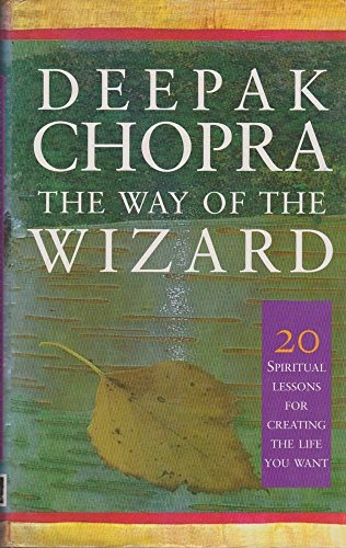 The Way of the Wizard; 20 Spiritual Lessons for Creating the Life You Want