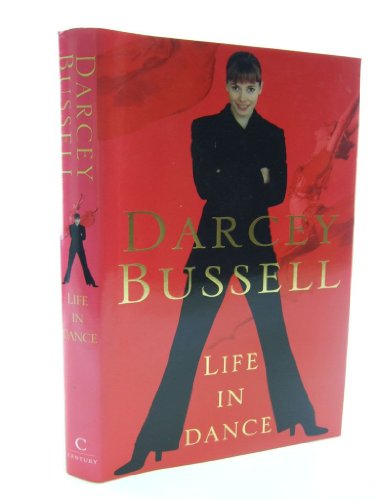 Life In Dance (SCARCE HARDBACK FIRST EDITION, FIRST PRINTING SIGNED BY DARCEY BUSSELL)