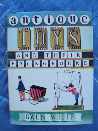 Antique Toys and their background