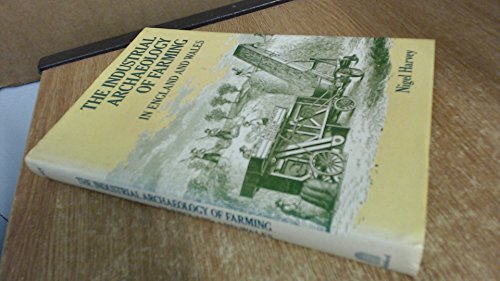 THE INDUSTRIAL ARCHAEOLOGY OF FARMING IN ENGLAND AND WALES
