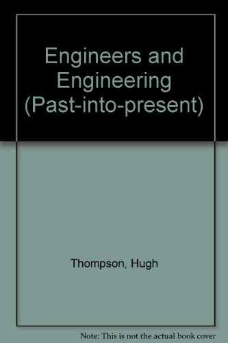 Engineers and Engineering ( Past Into Present Series )