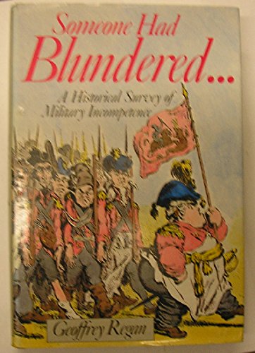 Someone Had Blundered - A Historical Survey of Military Incompetence