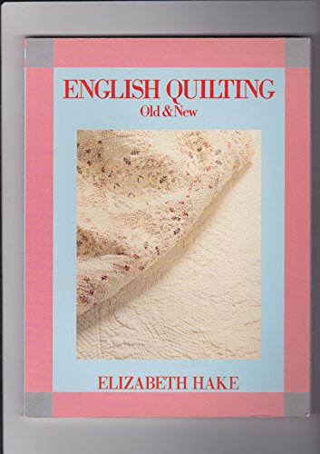 English Quilting: Old and New : With Notes on Its West Country Tradition