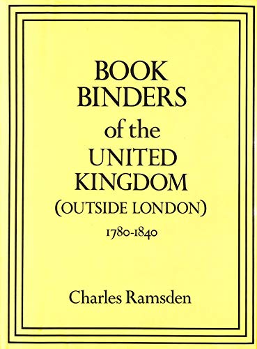 BOOK BINDERS OF THE UNITED KINGDOM (OUTSIDE LONDON) 1780-1840
