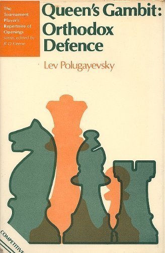 Queens gambit: Orthodox defence (The Tournament players repertoire of openings)
Queens gambit: Orthodox defence (The Tournament players repertoire of openings)