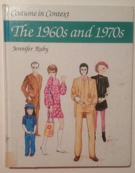 Costume in Context: The 1960's and 1970's (Costume in Context Series)