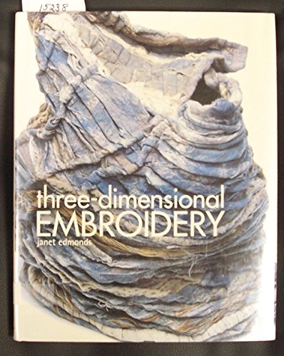 Three-Dimensional Embroidery: Methods of Construction for the Third Dimension