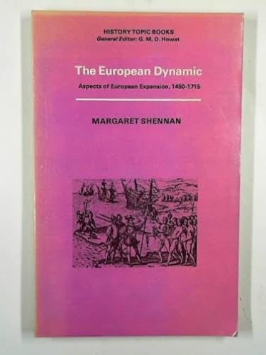 The European Dynamic: Aspects of European Expansion, 1450-1715