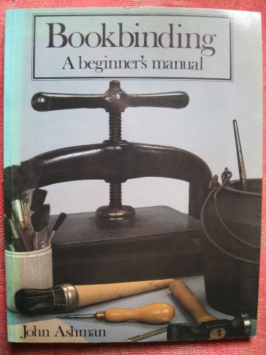 Bookbinding: A Beginner's Manual