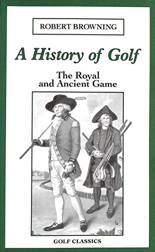 History of Golf: The Royal and Ancient Game