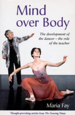 Mind Over Body: The Dancer's Psychological Development and the Teacher's Role (Ballet, Dance, Opera and Music)
Mind Over Body: The Dancer's Psychological Development and the Teacher's Role (Ballet, Dance, Opera and Music)