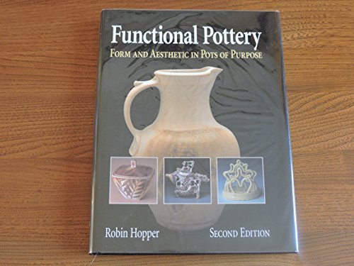 Functional Pottery : Form and Aesthetic in Pots of Purpose