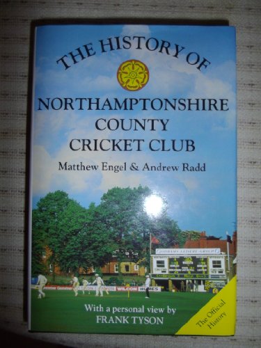The History of Northamptonshire CCC (Christopher Helm County Cricket)