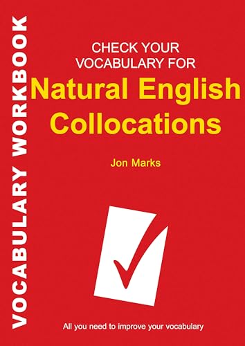 Check Your Vocabulary for Natural Collocations: All you need to improve your vocabulary
Check Your Vocabulary for Natural Collocations: All you need to improve your vocabulary