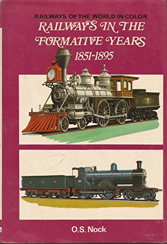 Railways in the Formative Years, 1851-95 (Railways of the world in colour)