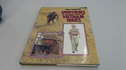 UNIFORMS OF THE INDO CHINA AND VIETNAM WARS