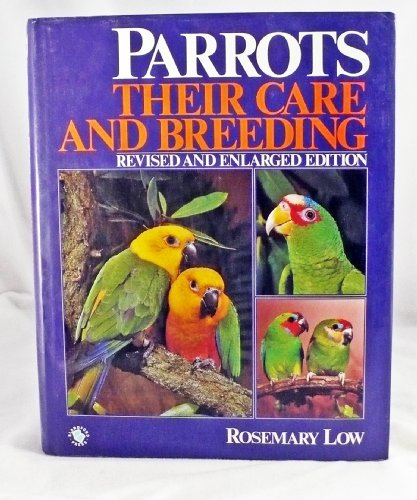 Parrots Their Care and Breeding