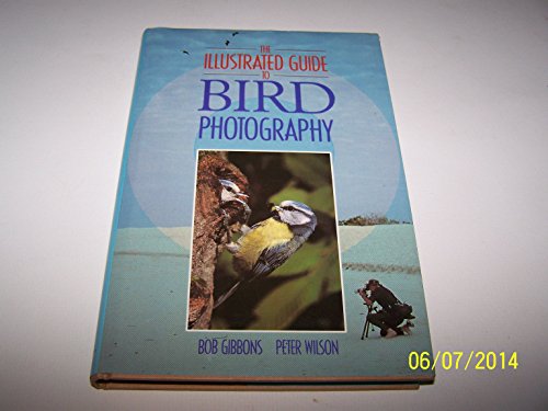 THE ILLUSTRATED GUIDE TO BIRD PHOTOGRAPHY