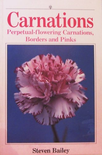 Carnations Perpetual Flowering Carnations, Borders And Pinks