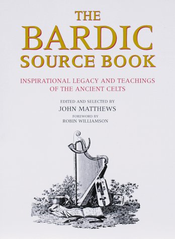 The Bardic Source Book: Inspirational Legacy and Teachings of the Ancient Celts
The Bardic Source Book: Inspirational Legacy and Teachings of the Ancient Celts